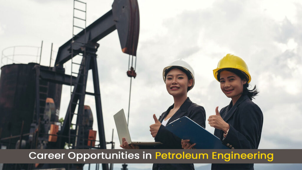 Career Opportunities in Petroleum Engineering