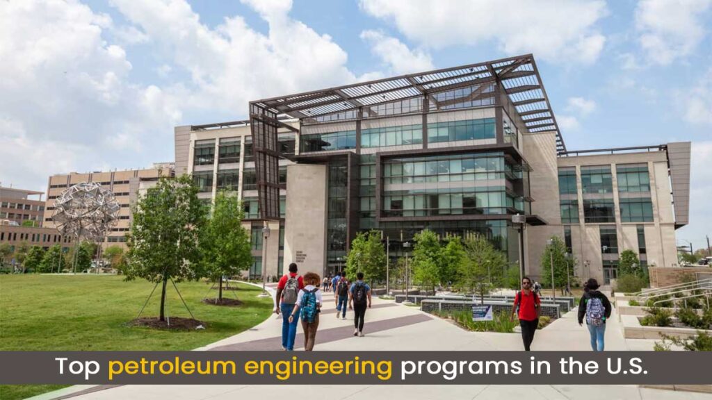 Top petroleum engineering programs in the U.S.